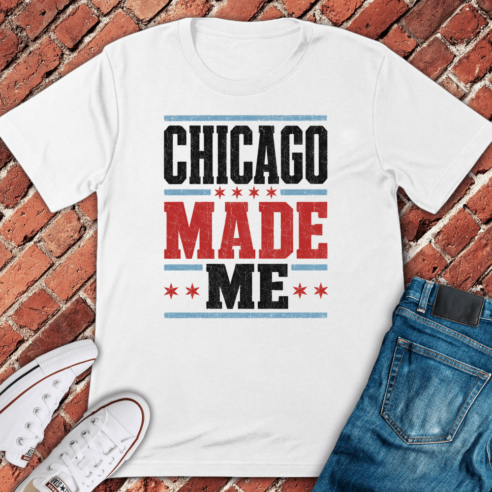 Chicago Made Me T-Shirt